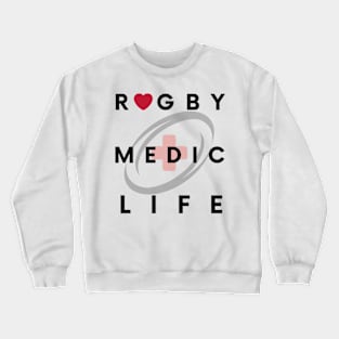 Rugby Medic Life Crewneck Sweatshirt